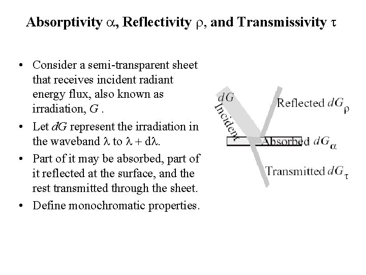 Absorptivity a, Reflectivity r, and Transmissivity t • Consider a semi-transparent sheet that receives