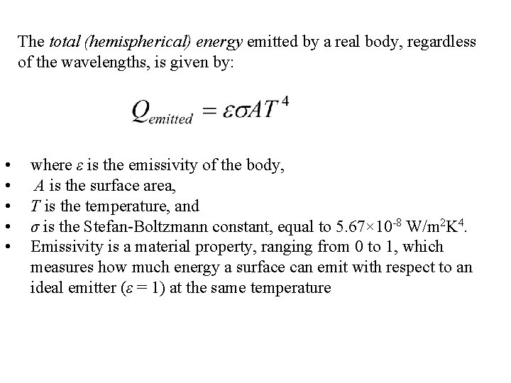 The total (hemispherical) energy emitted by a real body, regardless of the wavelengths, is