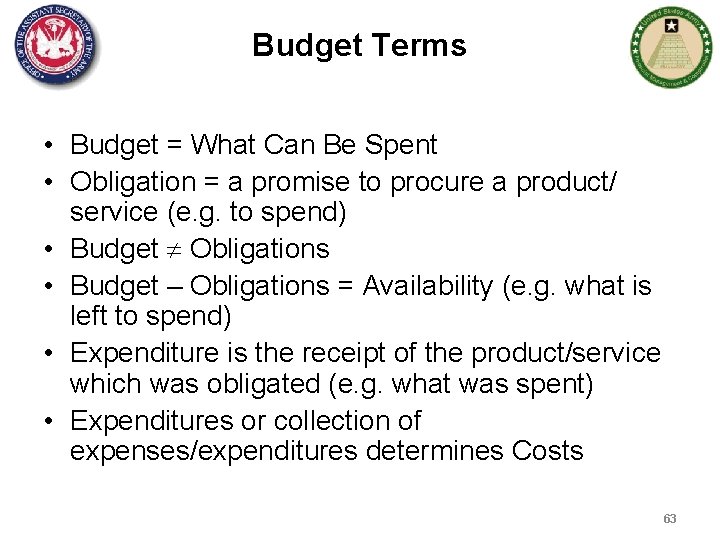 Budget Terms • Budget = What Can Be Spent • Obligation = a promise