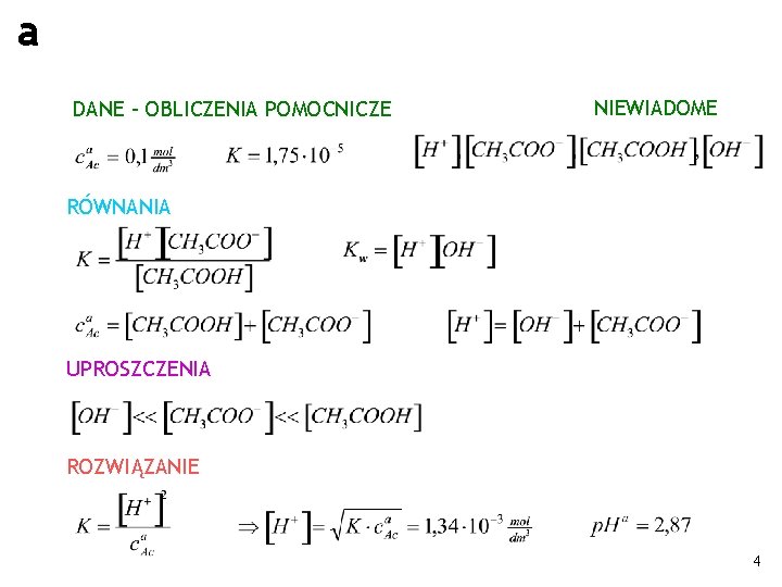 a DANE – OBLICZENIA POMOCNICZE NIEWIADOME RÓWNANIA UPROSZCZENIA ROZWIĄZANIE 4 