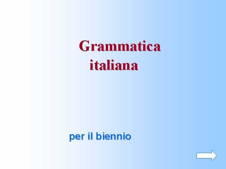 Grammatica italiana per il biennio 