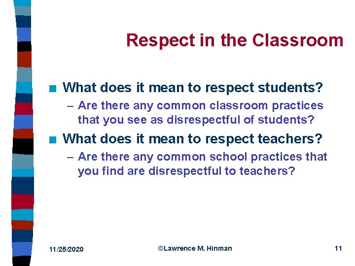 Respect in the Classroom n What does it mean to respect students? – Are