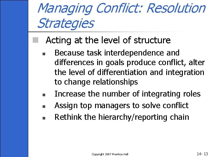 Managing Conflict: Resolution Strategies n Acting at the level of structure n n Because