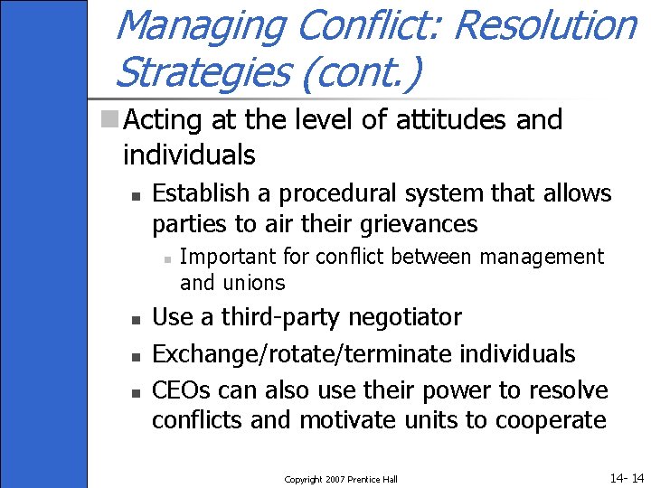 Managing Conflict: Resolution Strategies (cont. ) n Acting at the level of attitudes and