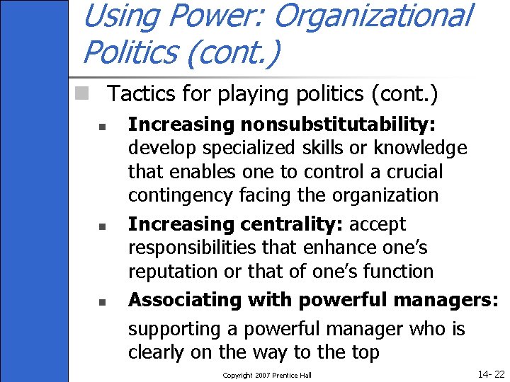 Using Power: Organizational Politics (cont. ) n Tactics for playing politics (cont. ) n