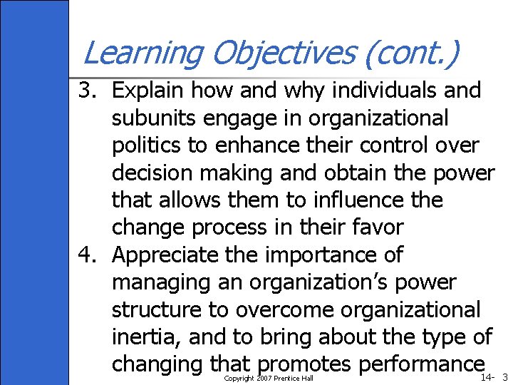 Learning Objectives (cont. ) 3. Explain how and why individuals and subunits engage in