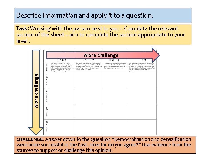 Describe information and apply it to a question. Task: Working with the person next