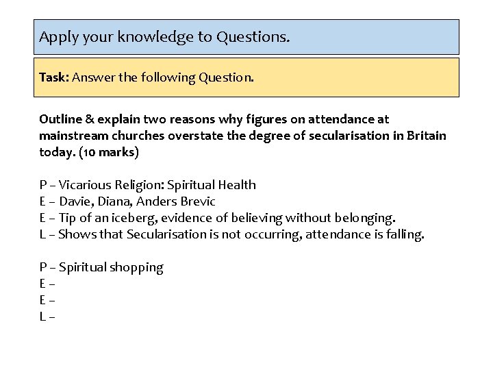 Apply your knowledge to Questions. Task: Answer the following Question. Outline & explain two