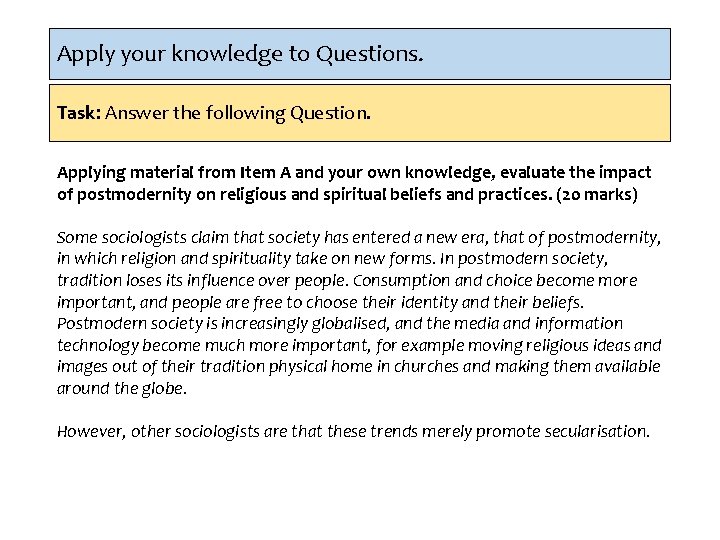 Apply your knowledge to Questions. Task: Answer the following Question. Applying material from Item