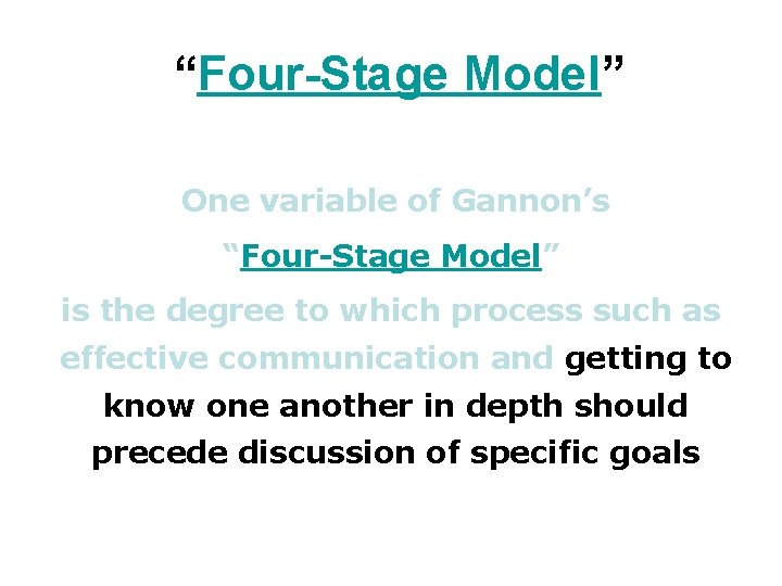 “Four-Stage Model” One variable of Gannon’s “Four-Stage Model” is the degree to which process