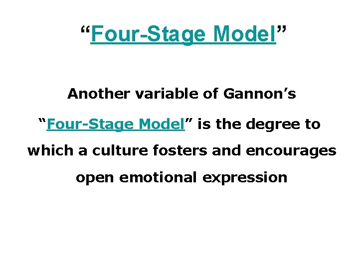 “Four-Stage Model” Another variable of Gannon’s “Four-Stage Model” is the degree to which a