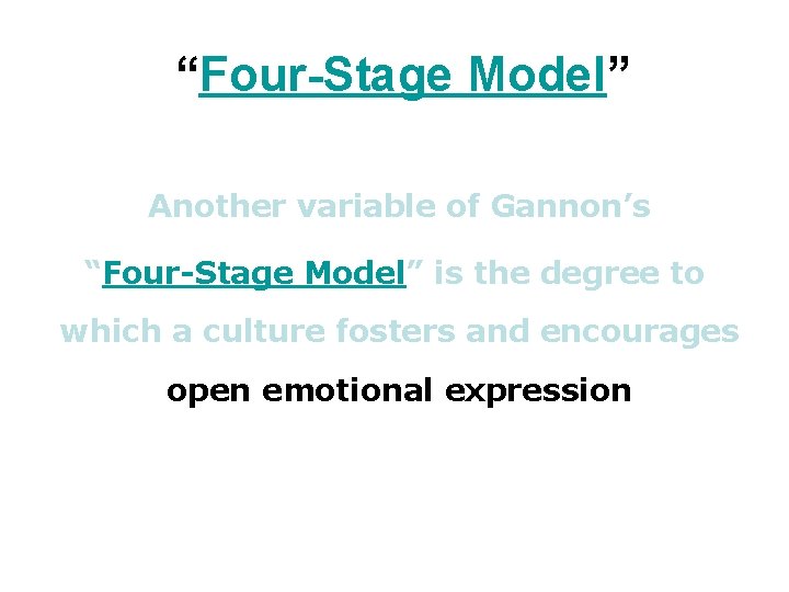 “Four-Stage Model” Another variable of Gannon’s “Four-Stage Model” is the degree to which a