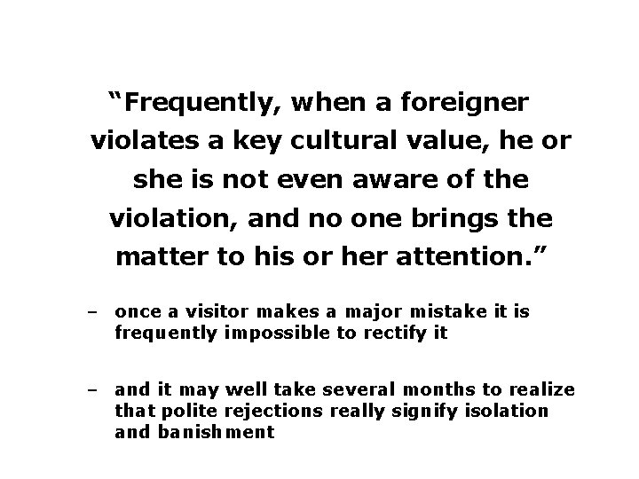 “Frequently, when a foreigner violates a key cultural value, he or she is not