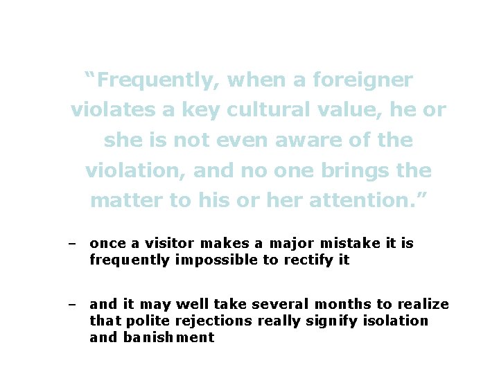 “Frequently, when a foreigner violates a key cultural value, he or she is not