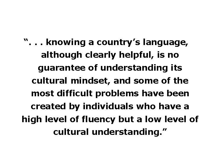 “. . . knowing a country’s language, although clearly helpful, is no guarantee of