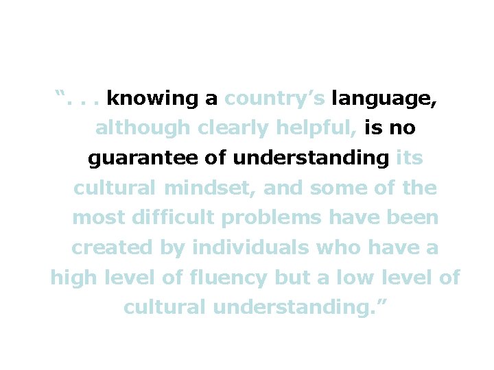 “. . . knowing a country’s language, although clearly helpful, is no guarantee of