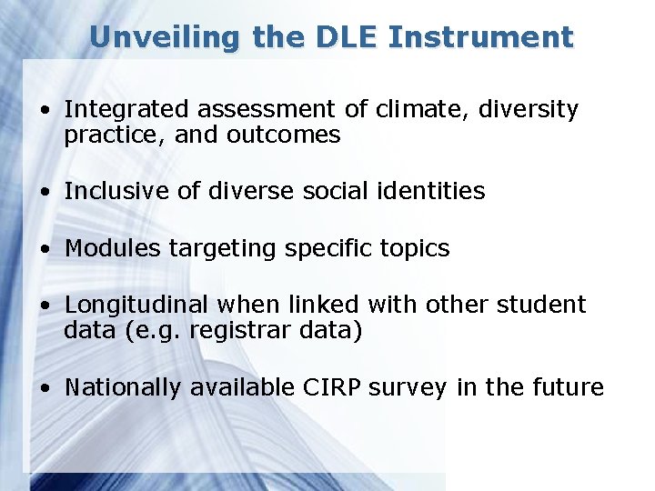 Unveiling the DLE Instrument • Integrated assessment of climate, diversity practice, and outcomes •