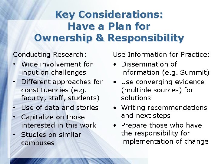 Key Considerations: Have a Plan for Ownership & Responsibility Conducting Research: • Wide involvement