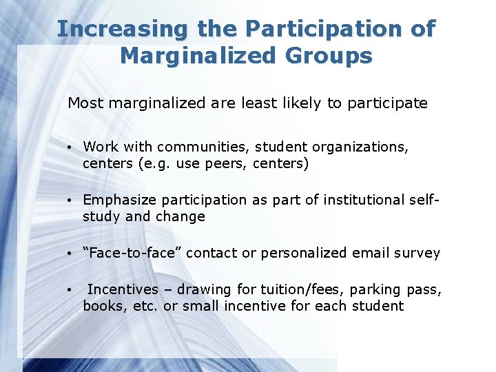 Increasing the Participation of Marginalized Groups Most marginalized are least likely to participate •