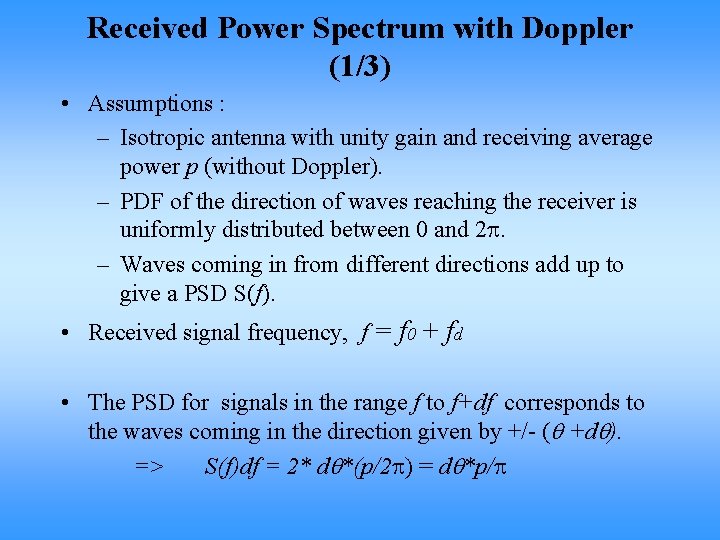 Received Power Spectrum with Doppler (1/3) • Assumptions : – Isotropic antenna with unity