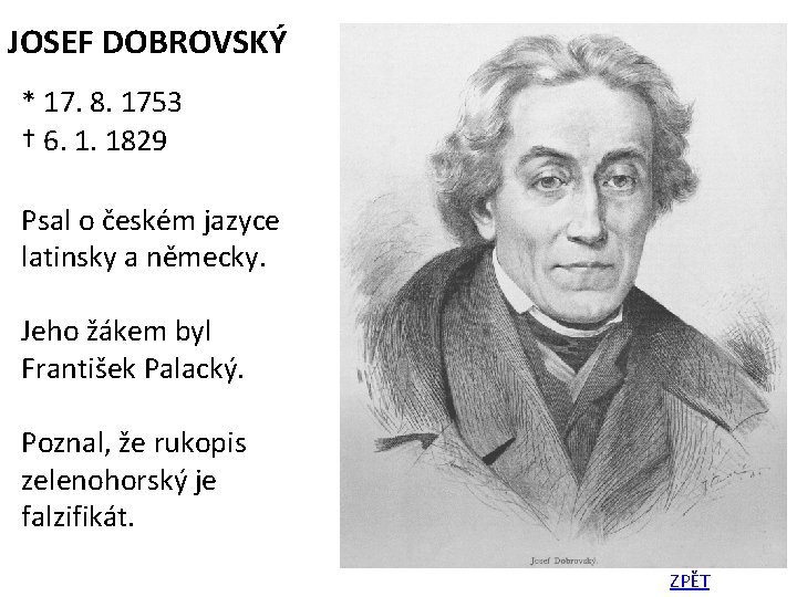 JOSEF DOBROVSKÝ * 17. 8. 1753 † 6. 1. 1829 Psal o českém jazyce