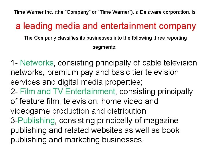 Time Warner Inc. (the “Company” or “Time Warner”), a Delaware corporation, is a leading