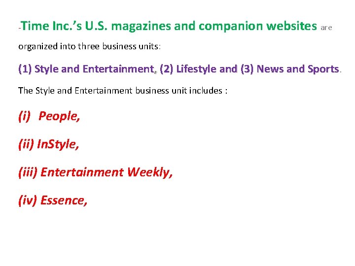 - Time Inc. ’s U. S. magazines and companion websites are organized into three