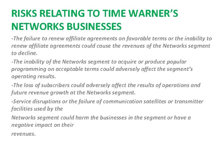 RISKS RELATING TO TIME WARNER’S NETWORKS BUSINESSES -The failure to renew affiliate agreements on