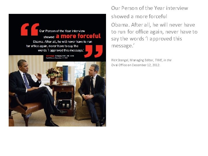 Our Person of the Year interview showed a more forceful Obama. After all, he