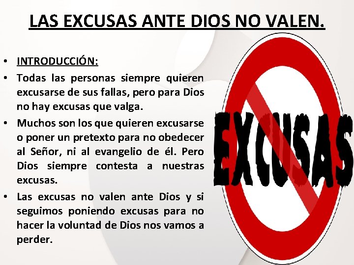 LAS EXCUSAS ANTE DIOS NO VALEN. • INTRODUCCIÓN: • Todas las personas siempre quieren LAS EXCUSAS ANTE DIOS NO VALEN. • INTRODUCCIÓN: • Todas las personas siempre quieren
