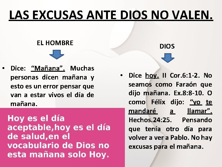 LAS EXCUSAS ANTE DIOS NO VALEN. EL HOMBRE • Dice: “Mañana”. Muchas personas dicen LAS EXCUSAS ANTE DIOS NO VALEN. EL HOMBRE • Dice: “Mañana”. Muchas personas dicen