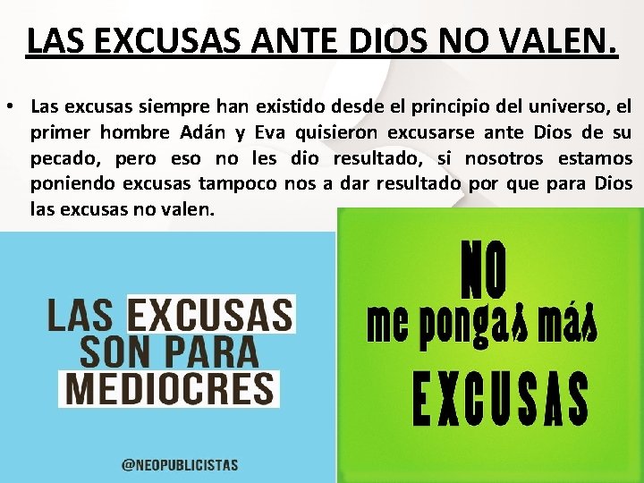 LAS EXCUSAS ANTE DIOS NO VALEN. • Las excusas siempre han existido desde el LAS EXCUSAS ANTE DIOS NO VALEN. • Las excusas siempre han existido desde el