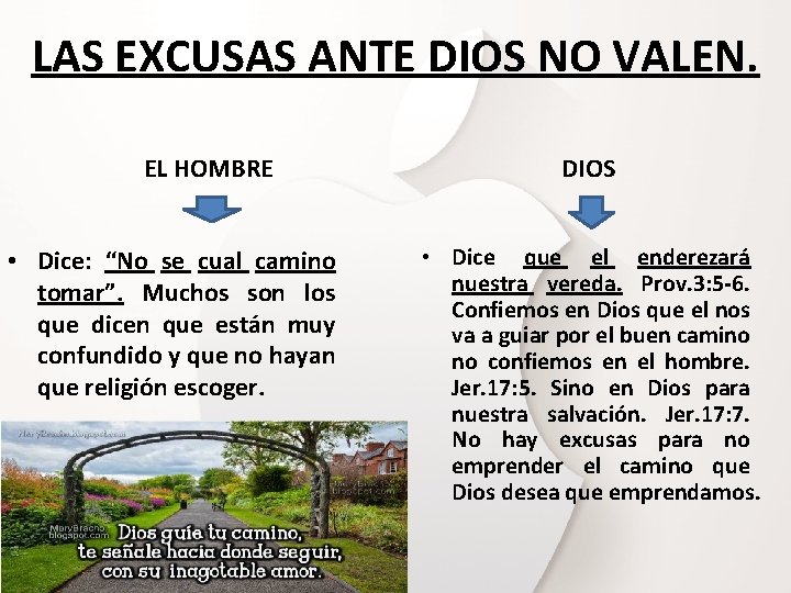 LAS EXCUSAS ANTE DIOS NO VALEN. EL HOMBRE • Dice: “No se cual camino LAS EXCUSAS ANTE DIOS NO VALEN. EL HOMBRE • Dice: “No se cual camino