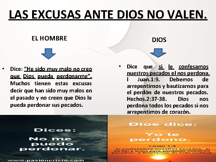 LAS EXCUSAS ANTE DIOS NO VALEN. EL HOMBRE • Dice: “He sido muy malo LAS EXCUSAS ANTE DIOS NO VALEN. EL HOMBRE • Dice: “He sido muy malo