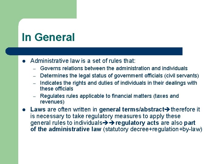 In General l Administrative law is a set of rules that: – – l