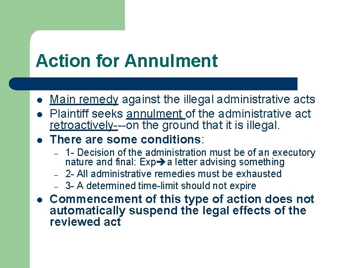 Action for Annulment l l l Main remedy against the illegal administrative acts Plaintiff