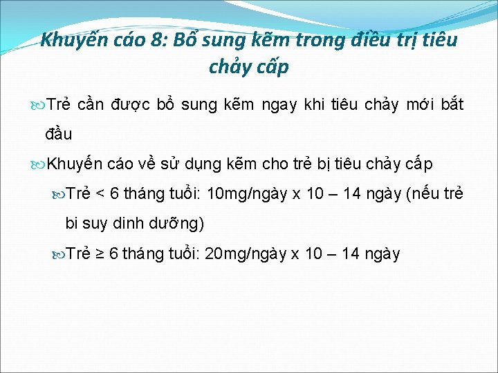 Khuyến cáo 8: Bổ sung kẽm trong điều trị tiêu chảy cấp Trẻ cần