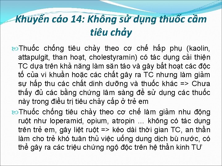 Khuyến cáo 14: Không sử dụng thuốc cầm tiêu chảy Thuốc chống tiêu chảy