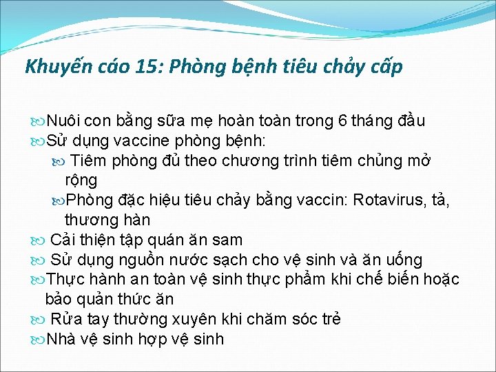 Khuyến cáo 15: Phòng bệnh tiêu chảy cấp Nuôi con bằng sữa mẹ hoàn