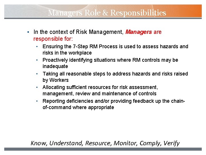 Managers Role & Responsibilities • In the context of Risk Management, Managers are responsible