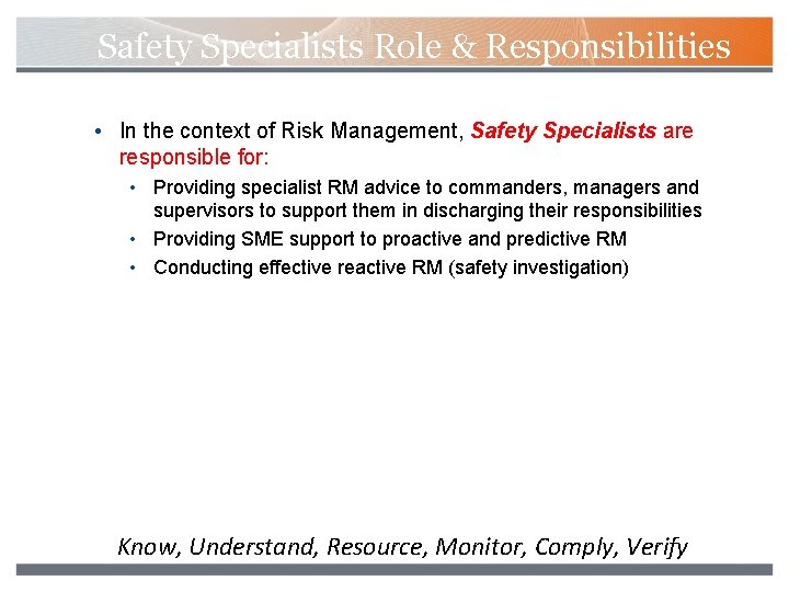 Safety Specialists Role & Responsibilities • In the context of Risk Management, Safety Specialists