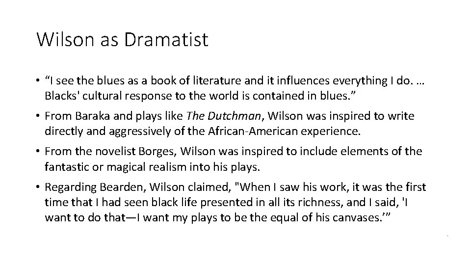 Wilson as Dramatist • “I see the blues as a book of literature and