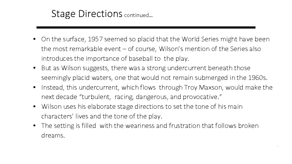 Stage Directions continued… • On the surface, 1957 seemed so placid that the World