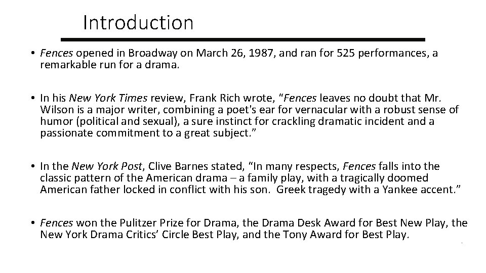 Introduction • Fences opened in Broadway on March 26, 1987, and ran for 525