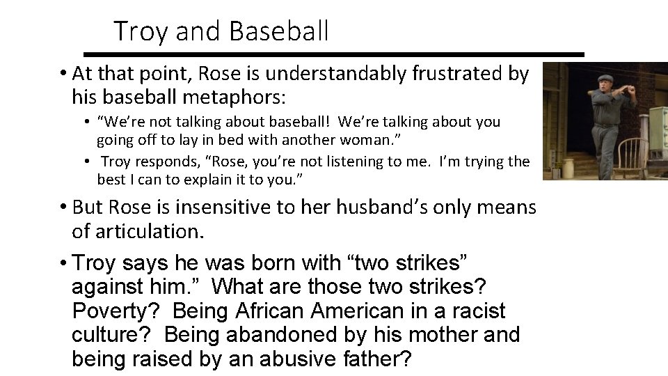 Troy and Baseball • At that point, Rose is understandably frustrated by his baseball
