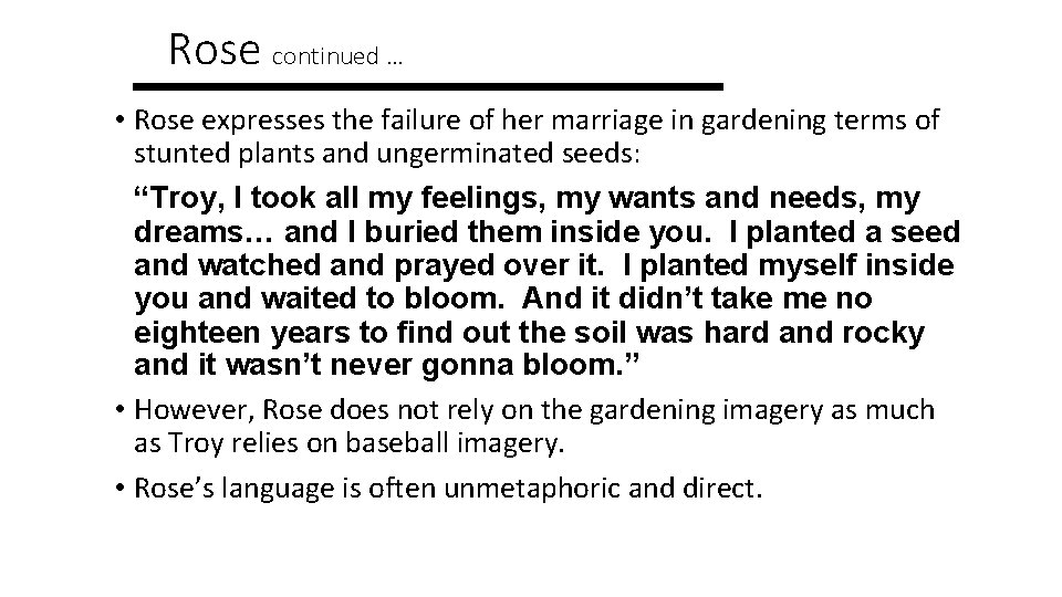 Rose continued … • Rose expresses the failure of her marriage in gardening terms