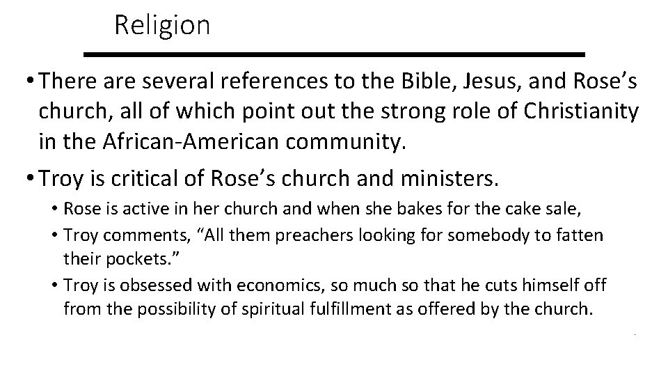 Religion • There are several references to the Bible, Jesus, and Rose’s church, all