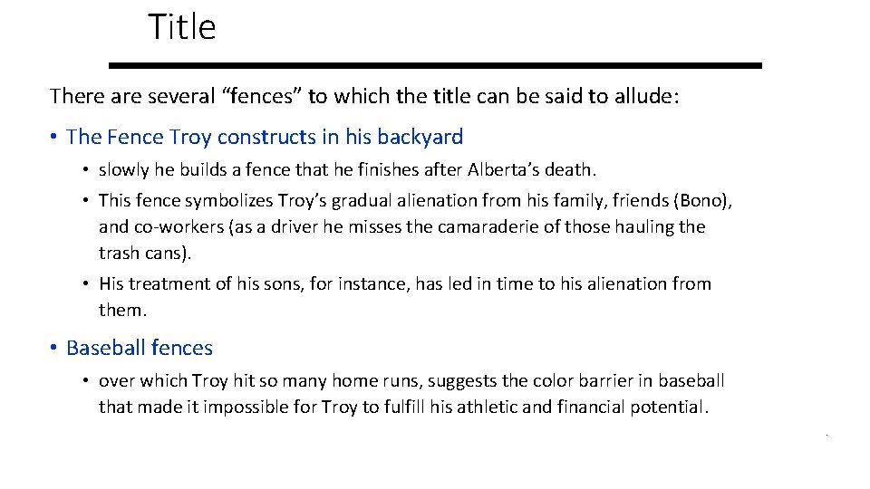 Title There are several “fences” to which the title can be said to allude: