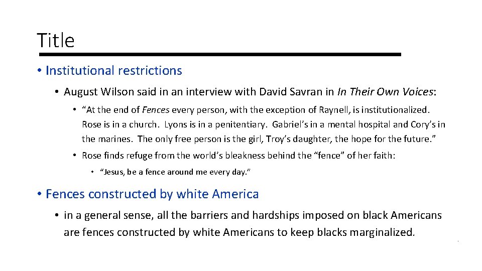 Title • Institutional restrictions • August Wilson said in an interview with David Savran