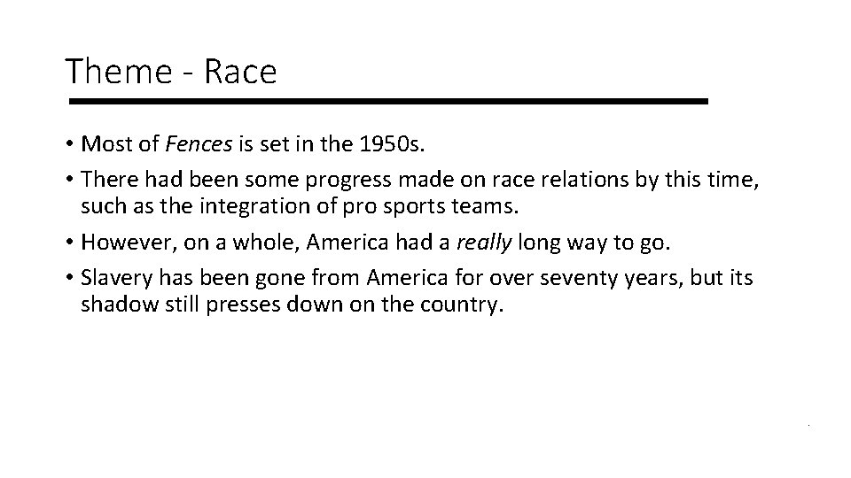 Theme - Race • Most of Fences is set in the 1950 s. •
